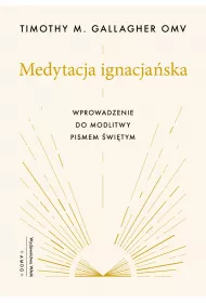Medytacja ignacja�ska Wprowadzenie do modlitwy Pismem �wi�tym