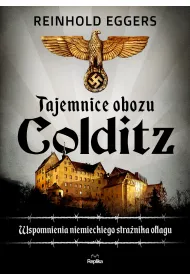 Tajemnice obozu Colditz. Wspomnienia niemieckiego stra�nika Oflagu