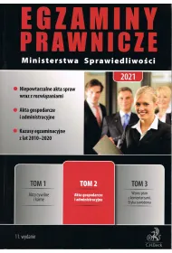 Egzaminy Prawnicze Ministerstwa Sprawiedliwo�ci 2021. Tom 2. Akta gospodarcze i administracyjne