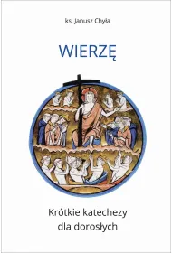 Wierz�. Kr�tkie katechezy dla doros�ych