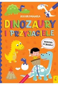 Wszystko o dinozaurach. Dinozaury i przyjaciele