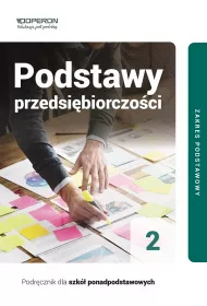Podstawy przedsibiorczoci 2. Podrcznik. Zakres podstawowy. Szkoy ponadpodstawowe