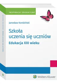 Szko�a uczenia si� uczni�w. Edukacja XXI wieku