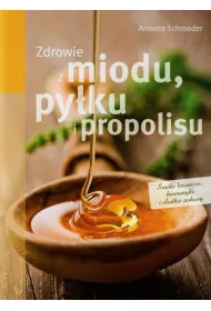 Zdrowie z miodu, py�ku i propolisu
