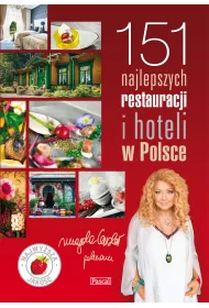 151 najlepszych restauracji i hoteli w Polsce