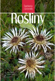 Ro�liny. Spotkania z przyrod�