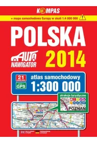 Polska. Auto nawigator 2014. Atlas samochodowy w skali 1:300 000