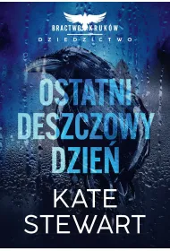 Ostatni deszczowy dzie�. Bractwo Kruk�w. Dziedzictwo