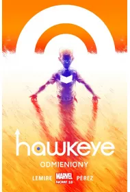 Marvel Now 2.0 Odmieniony. Hawkeye. Tom 5