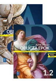 Pakiet Oblicza epok 1.1-1.2. J�zyk polski. Podr�cznik. Klasa 1. Cz�� 1-2. Liceum i technikum. Zakres podstawowy i rozszerzony. Nowa edycja