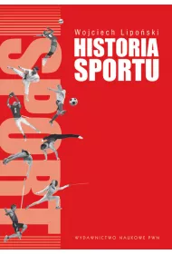 Historia sportu. Na tle rozwoju kultury fizycznej. (OPRAWA MI�KKA)