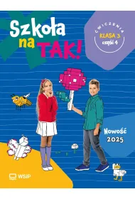 Szko�a na TAK! �wiczenia. Edukacja wczesnoszkolna. Klasa 3. Cz�� 4