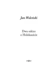 Dwa szkice o Holokau�cie