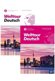 Welttour Deutsch 2. Podr�cznik i zeszyt �wicze� do j�zyka niemieckiego dla lice�w i technik�w