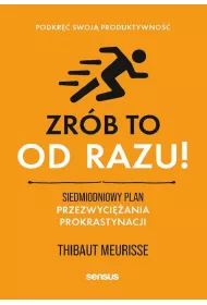 Zrb to od razu!