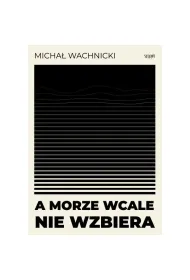 A morze wcale nie wzbiera