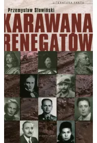 Karawana renegat�w. Od Hieronima Radziejowskiego do Jerzego Urbana