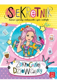 Sekretnik zakr�conej dziewczyny. Humor, porady, ciekawostki, quiz, naklejki