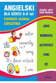 Angielski dla dzieci 6-8 lat. Nr 7. Pierwsze...