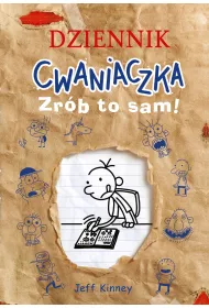 Dziennik cwaniaczka. Zrb to sam!