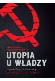 Utopia u w�adzy Historia Zwi�zku Sowieckiego Tom 2 Od pot�gi do upadku (1939-1991)