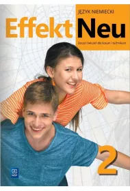 Effekt Neu 2. Zeszyt wicze do jzyka niemieckiego dla liceum i technikum