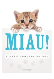 Miau! Pierwsze kroki twojego kota