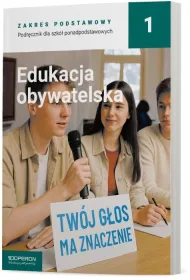 Edukacja obywatelska 1. Podr�cznik dla szk� ponadpodstawowych. Zakres podstawowy