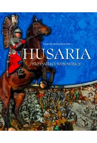 Husaria. Skrzydlaci wojownicy