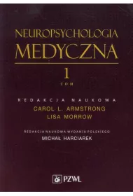 Neuropsychologia medyczna. Tom 1