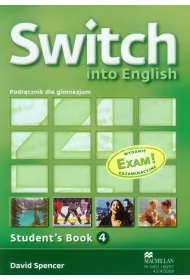Switch into English 4. Student's Book. Podr�cznik dla gimnazjum