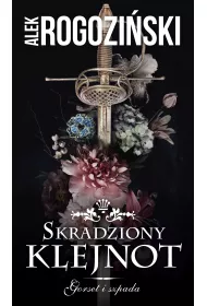 Skradziony klejnot. Gorset i Szpada. Tom 1