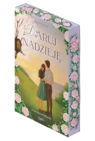 Daruj nadziej�. Trylogia r�ana. Tom 3 (barwione brzegi)
