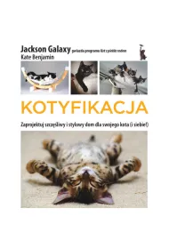 Kotyfikacja. Zaprojektuj szcz�liwy i stylowy dom dla swojego kota (i dla siebie!) (OT) * *