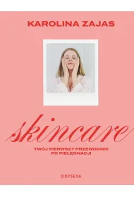 Skincare. Tw�j pierwszy przewodnik po piel�gnacji