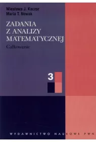 Zadania z analizy matematycznej 3. Ca�kowanie