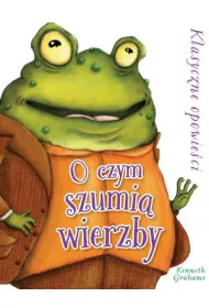 O czym szumi� wierzby? Klasyczne opowie�ci