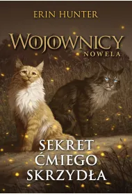Sekret �miego Skrzyd�a. Cykl Wojownicy. Nowela
