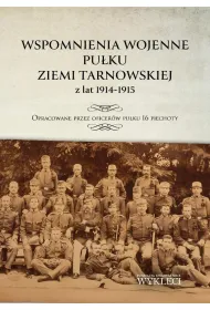Wspomnienia wojenne pu�ku ziemi tarnowskiej z lat 1914-1915