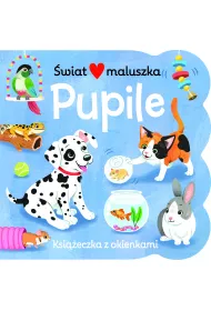 �wiat maluszka. Pupile. Ksi��eczka z okienkami