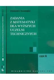 Zadania z matematyki dla wy�szych uczelni technicznych. Cz�� A i B