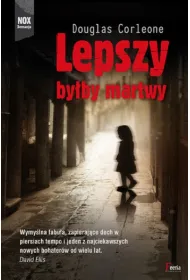 Lepszy bylby martwy * *