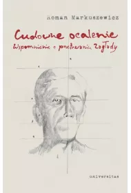 Cudowne ocalenie. Wspomnienie o przetrwaniu Zag�ady