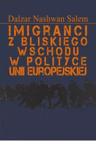 Imigranci z Bliskiego Wschodu w polityce Unii..