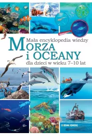 Ma�a encyklopedia wiedzy. Morza i oceany