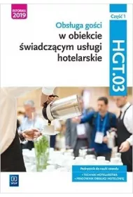Obsuga goci w obiekcie wiadczcym usugi hotelarskie. Kwalifikacja HGT.03. Podrcznik do nauki zawodu technik hotelarstwa. Cz 1