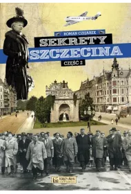 Sekrety Szczecina. Cz�� 2
