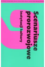 Scenariusze prorozwojowe instytucji kultury