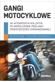 Gangi motocyklowe. Od wydarze w Hollister po...