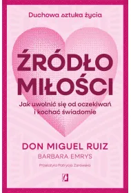 �r�d�o mi�o�ci. Jak uwolni� si� od oczekiwa� i kocha� �wiadomie
